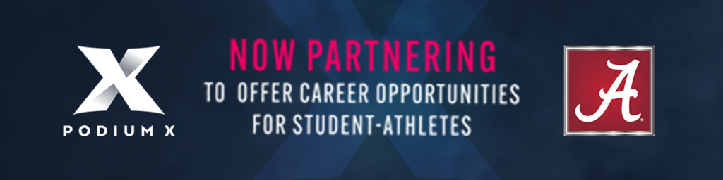 Podium X now partnering with the university of Alabama to offer career opportunities for student-athletes